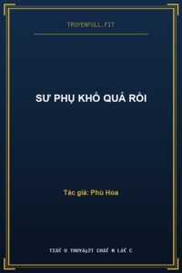 Sư Phụ Khổ Quá Rồi