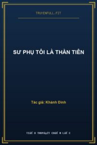 Sư Phụ Tôi Là Thần Tiên