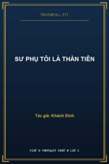 Sư Phụ Tôi Là Thần Tiên