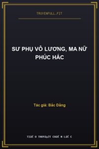Sư Phụ Vô Lương, Ma Nữ Phúc Hắc