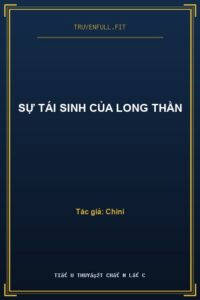 Sự Tái Sinh Của Long Thần