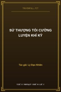 Sử Thượng Tối Cường Luyện Khí Kỳ