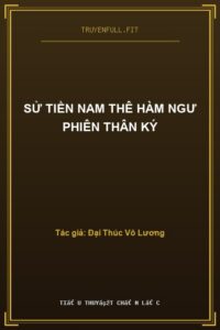 Sử Tiền Nam Thê Hàm Ngư Phiên Thân Ký
