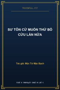 Sư Tôn Cứ Muốn Thử Bổ Cứu Lần Nữa