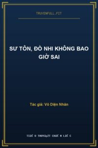 Sư Tôn, Đồ Nhi Không Bao Giờ Sai