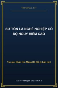 Sư Tôn Là Nghề Nghiệp Có Độ Nguy Hiểm Cao