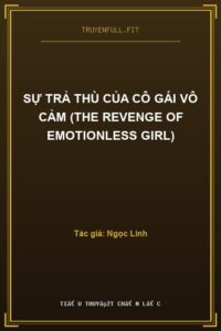 Sự Trả Thù Của Cô Gái Vô Cảm (The Revenge Of Emotionless Girl)