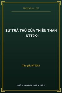Sự Trả Thù Của Thiên Thần – NTT2k1