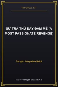 Sự Trả Thù Đầy Đam Mê (A Most Passionate Revenge)