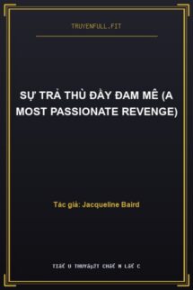 Sự Trả Thù Đầy Đam Mê (A Most Passionate Revenge)