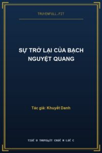 Sự Trở Lại Của Bạch Nguyệt Quang