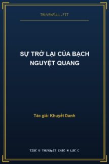 Sự Trở Lại Của Bạch Nguyệt Quang