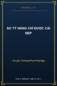 Sư Tỷ Nàng Chỉ Được Cái Đẹp