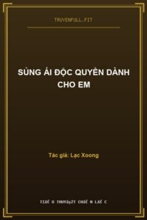Sủng Ái Độc Quyền Dành Cho Em