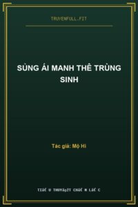Sủng Ái Manh Thê Trùng Sinh