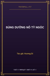 Sủng Dưỡng Nô Tỳ Ngốc