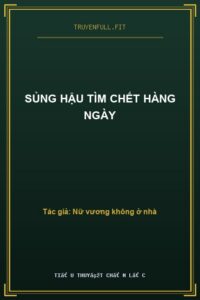 Sủng Hậu Tìm Chết Hàng Ngày
