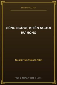 Sủng Ngươi, Khiến Ngươi Hư Hỏng
