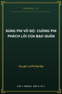 Sủng Phi Vô Độ: Cuồng Phi Phách Lối Của Bạo Quân