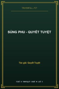 Sủng Phu – Quyết Tuyệt