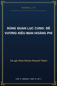 Sủng Quan Lục Cung: Đế Vương Kiều Man Hoàng Phi