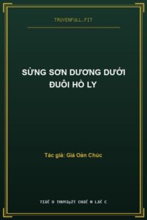 Sừng Sơn Dương Dưới Đuôi Hồ Ly