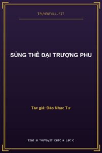 Sủng Thê Đại Trượng Phu