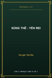 Sủng Thê – Yến Rei