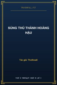 Sủng Thú Thành Hoàng Hậu
