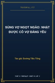 Sủng Vợ Ngọt Ngào: Nhặt Được Cô Vợ Đáng Yêu