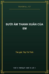 Sưởi Ấm Thanh Xuân Của Em