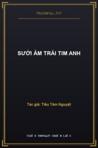Sưởi Ấm Trái Tim Anh