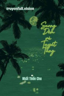 Sương Đêm Và Tuyết Tùng – Nhất Thốn Chu