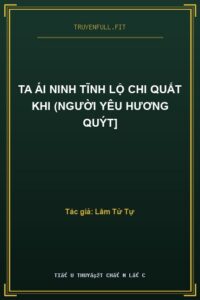 Ta Ái Ninh Tĩnh Lộ Chi Quất Khi (Người Yêu Hương Quýt]