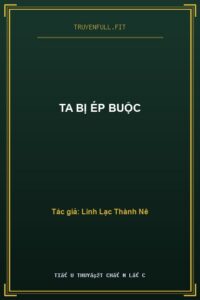 Ta Bị Ép Buộc