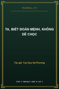 Ta, Biết Đoán Mệnh, Không Dễ Chọc