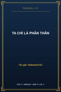 Ta Chỉ Là Phân Thân