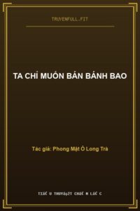Ta Chỉ Muốn Bán Bánh Bao