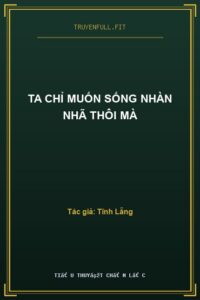 Ta Chỉ Muốn Sống Nhàn Nhã Thôi Mà
