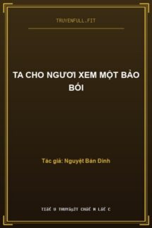 Ta Cho Ngươi Xem Một Bảo Bối