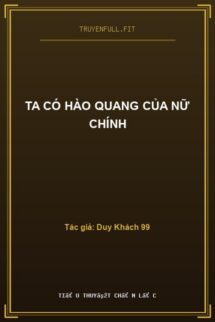 Ta Có Hào Quang Của Nữ Chính