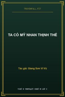Ta Có Mỹ Nhan Thịnh Thế