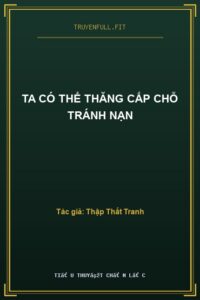 Ta Có Thể Thăng Cấp Chỗ Tránh Nạn