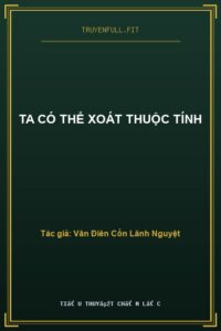 Ta Có Thể Xoát Thuộc Tính