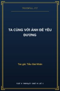 Ta Cùng Với Ảnh Đế Yêu Đương