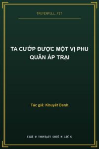 Ta Cướp Được Một Vị Phu Quân Áp Trại