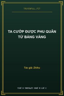 Ta Cướp Được Phu Quân Từ Bảng Vàng