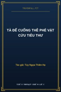 Tà Đế Cuồng Thê Phế Vật Cửu Tiểu Thư