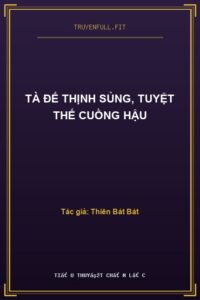 Tà Đế Thịnh Sủng, Tuyệt Thế Cuồng Hậu