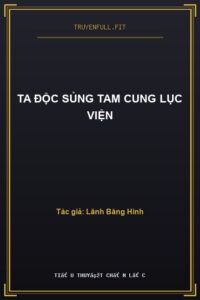Ta Độc Sủng Tam Cung Lục Viện